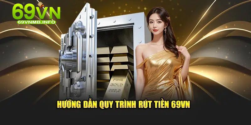 Quy trình rút tiền đổi thưởng được đánh giá cao về tính an toàn