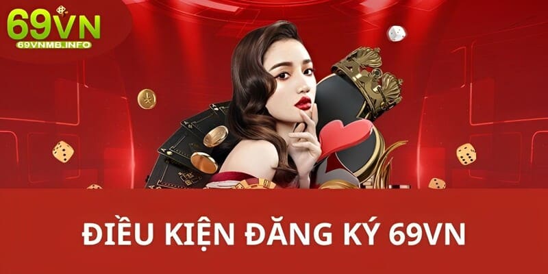 Đăng ký 69VN cần thỏa các điều kiện bắt buộc